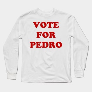 Vote For Pedro Napoleon Dynamite Long Sleeve T-Shirt